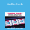 Kathleen Zamperini - Gambling Disorder: A Clinician's Guide to Screening