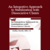 Kathy Steele - An Integrative Approach to Stabilization with Dissociative Clients