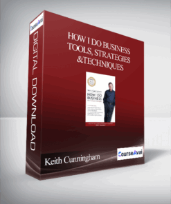 Keith Cunningham - How I Do Business - Tools