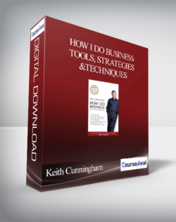 Keith Cunningham - How I Do Business - Tools