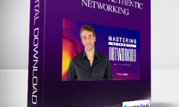 Keith Ferrazzi - Mastering Authentic Networking