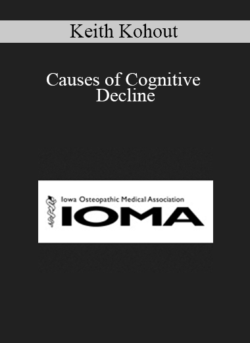 Keith Kohout - Causes of Cognitive Decline