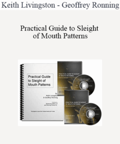 Keith Livingston and Geoffrey Ronning - Practical Guide to Sleight of Mouth Patterns