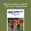 Keli Roberts - IDEAFit Medicine Ball Rx Plyometric Progressions