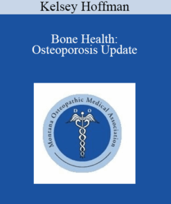 Kelsey Hoffman - Bone Health: Osteoporosis Update