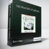 Ken Cohen – THE PRACTICE OF QIGONG