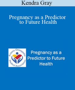 Kendra Gray - Pregnancy as a Predictor to Future Health