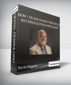 Kevin Haggerty – How I Trade Major First-Hour Reversals For Rapid Gains