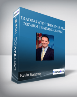 Kevin Haggerty – ”Trading With The Generals 2003-2004” Training Course