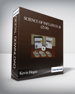 Kevin Hogan – Science of Influence III (25-36)