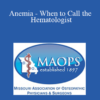 Kevin Hubbard - Anemia - When to Call the Hematologist