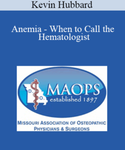 Kevin Hubbard - Anemia - When to Call the Hematologist