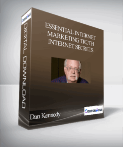 Dan Kennedy - Essential Internet Marketing Truth – Internet Secrets