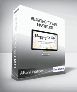 Allison Lindstrom - Blogging to Win - Master Kit