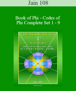 Jain 108 - Book of Phi - Codes of Phi Complete Set 1 - 9