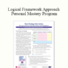 Terry Schmidt - Logical Framework Approach Personal Mastery Program