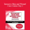 Kim Saunders - Intensive Skin and Wound Care Course Day 1: Core Skin & Wound Assessment & Treatment