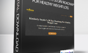 Kimberly Snyder - Kimberly Snyder's 30 Day Roadmap For Healthy Weight Loss