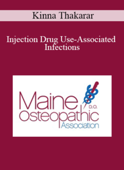 Kinna Thakarar - Injection Drug Use-Associated Infections: Updates & Models of Care