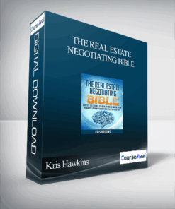 Kris Hawkins - The Real Estate Negotiating Bible