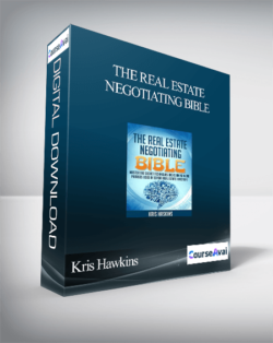 Kris Hawkins - The Real Estate Negotiating Bible