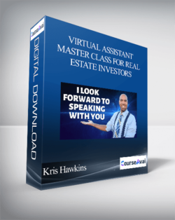 Kris Hawkins - Virtual Assistant Master Class for Real Estate Investors