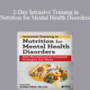 Kristen Allott - 2-Day Intensive Training in Nutrition for Mental Health Disorders: Non-Pharmaceutical Treatment Strategies that Work!