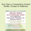 Kristin Kirkpatrick - How Diet is Connected to Mental Health