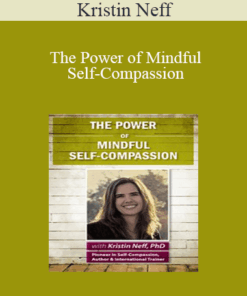 Kristin Neff - The Power of Mindful Self-Compassion