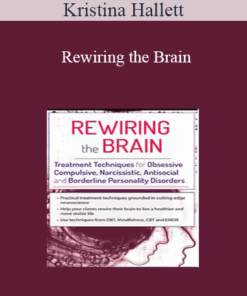 Kristina Hallett - Rewiring the Brain: Treatment Techniques for Obsessive Compulsive