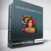 Kristina Mänd-Lakhiani - Live By Your Own Rules