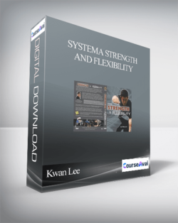 Kwan Lee – Systema Strength and Flexibility