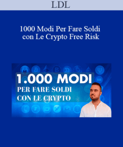 LDL - 1000 Modi Per Fare Soldi con Le Crypto Free Risk