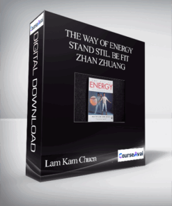 Lam Kam Chuen – The way of energy – Stand Stil. Be Fit – Zhan Zhuang