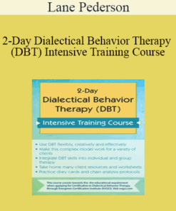 Lane Pederson - 2-Day Dialectical Behavior Therapy (DBT) Intensive Training Course