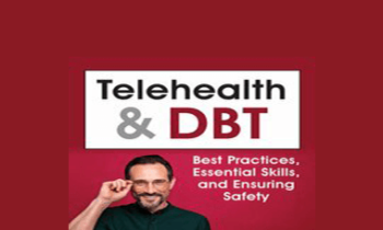 Lane Pederson - Telehealth and DBT: Best Practices