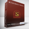 Larry Williams – Picture Perfect Trading