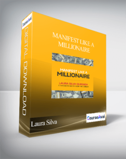 Laura Silva - Manifest Like A Millionaire