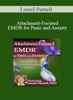 Laurel Parnell - Attachment-Focused EMDR for Panic and Anxiety