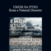 Laurel Parnell - EMDR for PTSD from a Natural Disaster