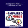 Laurie Elston - An Impaired Nurse….A License at Risk