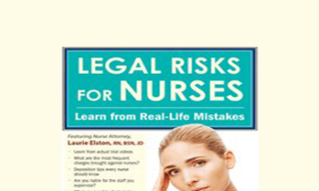 Laurie Elston - Legal Risks for Nurses: Learn from Real-Life Mistakes