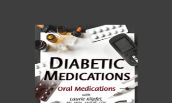 Laurie Klipfel - Diabetic Medications Part 1: Oral Medications
