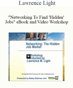 Lawrence Light - "Networking To Find 'Hidden' Jobs" eBook and Video Workshop