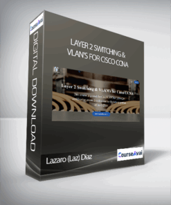 Lazaro (Laz) Diaz - Layer 2 Switching & VLAN's for Cisco CCNA