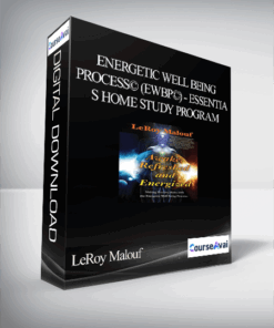 LeRoy Malouf - Energetic Well Being Process© (EWBP©) - Essentials Home Study Program