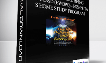 LeRoy Malouf - Energetic Well Being Process© (EWBP©) - Essentials Home Study Program
