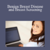 Leah Kelley - Benign Breast Disease and Breast Screening