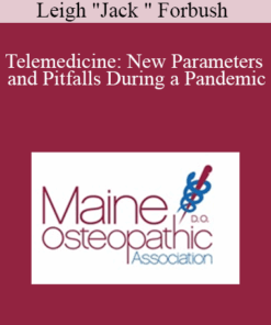 Leigh "Jack " Forbush - Telemedicine: New Parameters and Pitfalls During a Pandemic