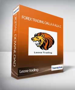 Leone trading - Forex Trading dalla A alla Z (Forex Trading dalla A alla Z di Leone Trading)
